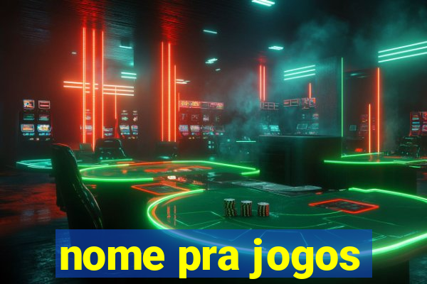 nome pra jogos